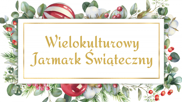 Wielokulturowy Jarmark Świąteczny